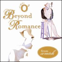 O - Beyond Romance From Scratch lyrics