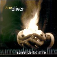 Lane Oliver - Surrender to the Fire lyrics