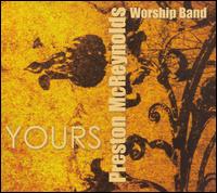 Preston McReynolds Worship Band - Yours lyrics