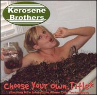 The Kerosene Brothers - Choose Your Own Title* lyrics