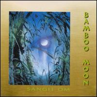 Sangit Om - Bamboo Moon lyrics