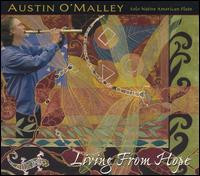 Austin O'Malley - Living from Hope: Solo Native American Flute lyrics