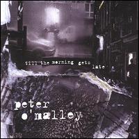 Peter O'Malley - Till the Morning Gets Late lyrics