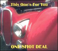 One Shot Deal - This One's for You lyrics