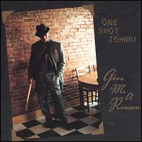One Shot Johnny - Give Me a Reason lyrics