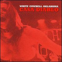 White Cowbell Oklahoma - Casa Diablo lyrics