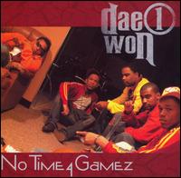 Dae 1 Won - No Time 4 Gamez lyrics