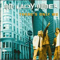 One Lady Owner - There's Only We lyrics