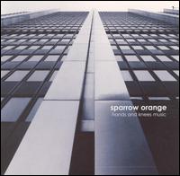 Sparrow Orange - Hands and Knees Music lyrics