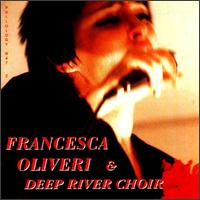 Francesca Oliveri - Francesca Oliveri & Deep River Choir lyrics