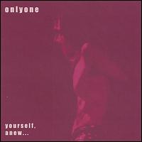 Onlyone - Yourself, Anew... lyrics