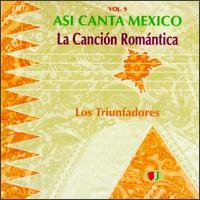 Los Triunfadores - Asi Canta Mexico, Vol. 9: La Cancion Romantica lyrics