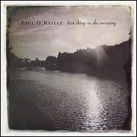 Paul O'Reilly - First Thing in the Morning lyrics