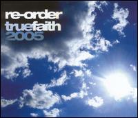 Re-Order - True Faith 2005 lyrics