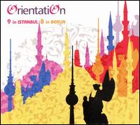 Orientation - 9 in Istanbul, 8 in Berlin lyrics