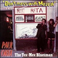 Paul Orta - The Tex-Mex Bluesman lyrics