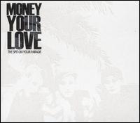 Money Your Love - The Spit on Your Parade lyrics