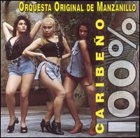 Original de Manzanillo - 100% Caribeno lyrics
