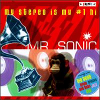 Mr. Sonic - My Stereo Is My #1 Hi lyrics