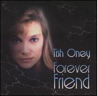 Tish Oney - Forever Friend lyrics