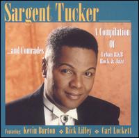 Sargent Tucker - ...and Comrades: A Compilation of Urban R&B, Rock, & Jazz lyrics