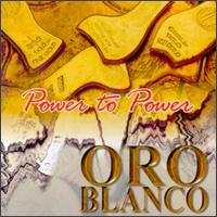 Oro Blanco - Power to Power lyrics