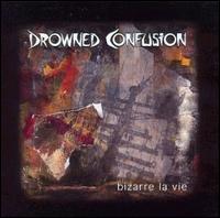 Drowned Confusion - Bizarre la Vie lyrics