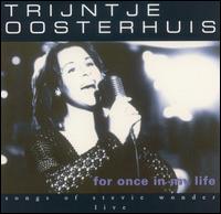 Trijntje Oosterhuis - For Once in My Life: Songs of Stevie Wonder Live lyrics