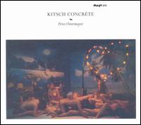 Fritz Ostermayer - Kitsch Concrte lyrics