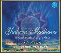O.S. Arun - Yadava Madhava lyrics