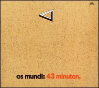 Os Mundi - 43 Minuten lyrics