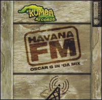 Oscar G. - Havana FM: Oscar G in 'Da Mix lyrics