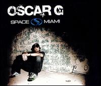 Oscar G. - Nervous Nitelife: Space Miami lyrics