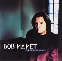 Bob Mamet - Adventures in Jazz lyrics