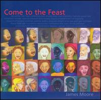 James Moore - Come to the Feast lyrics