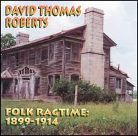 David Thomas Roberts - Folk Ragtime 1899-1914 lyrics
