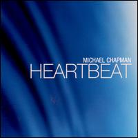 Michael Chapman - Heartbeat lyrics