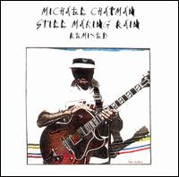 Michael Chapman - Still Making Rain Remixed lyrics