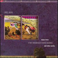 P.G. Six - Music for the Sherman Box Series and Other Works lyrics