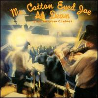 Al Dean - Mr. Cotton Eyed Joe (Plays for Urban Cowboys) lyrics