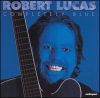 Robert Lucas - Completely Blue lyrics
