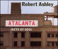 Robert Ashley - Atalanta (Acts of God) [live] lyrics