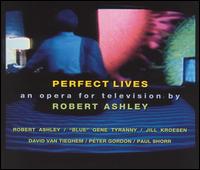 Robert Ashley - Perfect Lives lyrics