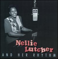 Nellie Lutcher & Her Rhythm - Nellie Lutcher and Her Rhythm lyrics