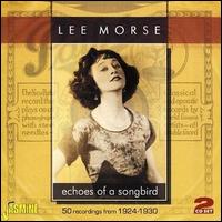 Lee Morse - Echo's of a Songbird: 50 Recordings from ... lyrics