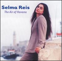 Selma Reis - The Air of Havana lyrics