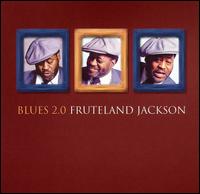 Fruteland Jackson - Blues 2.0 lyrics