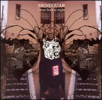 Meneguar - I Was Born at Night lyrics