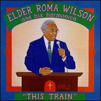 Elder Roma Wilson - This Train lyrics