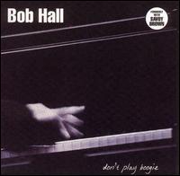 Bob Hall - Don't Play Boogie lyrics